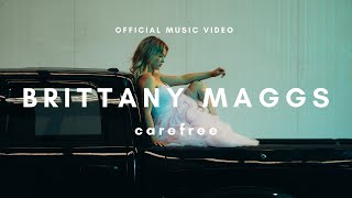 Brittany Maggs  carefree official music video [upl. by Jopa]