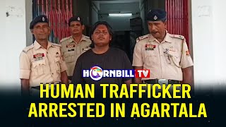 HUMAN TRAFFICKER ARRESTED IN AGARTALA [upl. by Freeman]