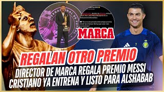 🚨 DIRECTOR de MARCA le REGALA un PREMIO FEO a MESSI por sus TITULOS 🤬 CRISTIANO YA ENTRENA BIEN 🚀 [upl. by Somerville]