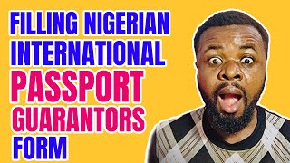 Filling Nigerian Passport Guarantor Form HowTo Guide [upl. by Anaeed]