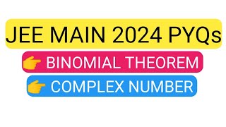 JEE MAIN 2024 PYQsBINOMIAL THEOREMCOMPLEX NUMBER maths jeemain jee viralvideo [upl. by Brew944]