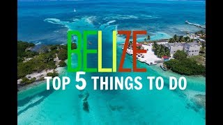 TOP 5 THINGS TO DO in BELIZE  WHAT TO DO in BELIZE [upl. by Nrubyar]