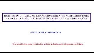 DNIT 438 PRO Seleção granulométrica de agregados pelo Método Bailey A Definições [upl. by Anyt761]