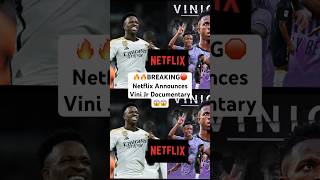 BREAKING🛑 Netflix Announces The Release Of Vini Jr’s Documentary 😱😱football netflix vinijr [upl. by Asset]