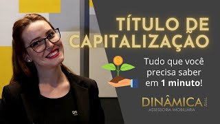 Como funciona o Título de Capitalização como GARANTIA LOCATÍCIA  Dinâmica Sul [upl. by Teddie]