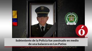 Subteniente de la Policía fue asesinado en medio de una balacera en Los Patios [upl. by Anedal665]