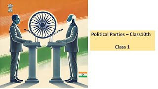 Class 1 Political parties Class 10th [upl. by Yarg]