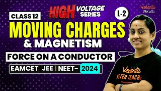 Moving Charges And Magnetism Class 12  L2  Vedantu Telugu  JEE 2024  EAMCET 2024  NEET 2024 [upl. by Etteyniv]