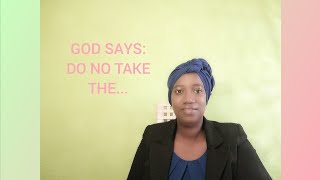 GOD SAYS DO NOT TAKE THE by Denise Modjo [upl. by Olnee]