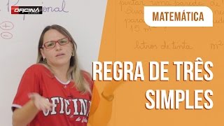 Como fazer Regra de Três Simples  Matemática  Oficina do Estudante [upl. by Aihseya773]