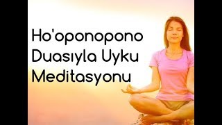 Ho’oponopono Duasıyla Uyku Meditasyonu [upl. by Sloane593]