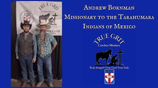 Andrew Bornman Missionary Farmer to the Tarahumara [upl. by Lonee]