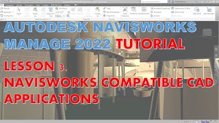 NAVISWORKS MANAGE 2022 TUTORIAL LESSON 3 NAVISWORKS COMPATIBLE CAD APPLICATIONS [upl. by Hau]