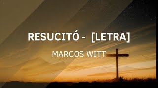 Resucitó  Marcos Witt Letra [upl. by Eikin]