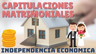 CAPITULACIONES MATRIMONIALES vida en PAREJA con INDEPENDENCIA económica [upl. by Attenyl534]