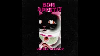 VIKKIE x BLK CLD  BON APPETIT [upl. by Sirret]