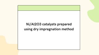 NiAl2O3 catalyst prepared using dry impregnation [upl. by Sirad]