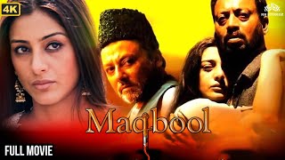 Maqbool Full Movie 4k HD  Irrfan Khan Tabu Naseruddin Shah Om Puri  Blockbuster Movie [upl. by Barnet648]