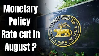 RBI unlikely to cut rates in August but possibility of beginning rate cuts in the Q4 [upl. by Watkin]