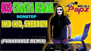 80S CHACHA NONSTOP IKID IKID FUNKYHAUZ REMIX  MCDJ PAPZ [upl. by Ratep]