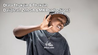 Dali by Dlala Thukzin Thakzin feat Zeh McGeba MK Productions  Official Audio [upl. by Keram]