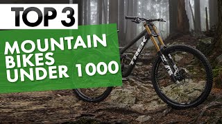 TOP 3 Best Mountain Bikes under 1000 in 2022 [upl. by Ehud]