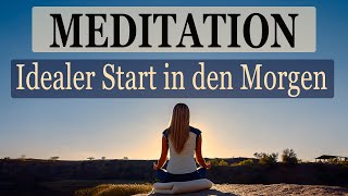 Geführte Meditation für den Morgen  Energie  Erfolg  Affirmationen  der ideale Start in den Tag [upl. by Clemmy]