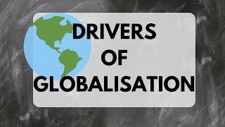 The DRIVERS of GLOBALISATION [upl. by Tod292]