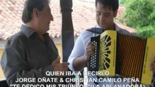 QUIEN IBA A DECIRLO  JORGE OÑATE amp CHRISTIAN CAMILO PEÑA [upl. by Dale]