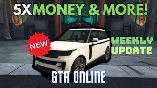 GTA ONLINE WEEKLY UPDATE  5X MONEY amp RP  DISCOUNTS AND MORE NEW DLC CONTENT [upl. by Moskow]