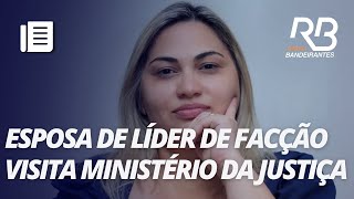 quotDAMA DO TRÁFICOquot Esposa de líder de facção visita MINISTÉRIO DA JUSTIÇA [upl. by Eibot975]