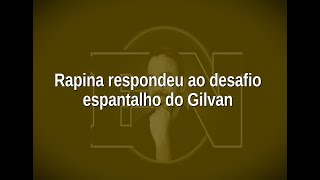 111 Rapina respondeu ao desafio espantalho do Gilvan [upl. by Olia891]