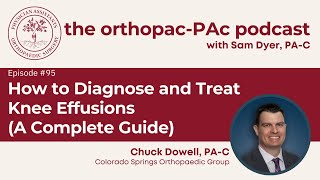 orthoPAc episode 180 How To Diagnose And Treat Knee Effusions A Complete Guide  PAOSorg [upl. by Tnayrb]