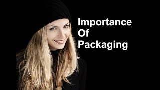 Importance of Packaging [upl. by Gorges]