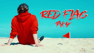 RED FLAG 🚩  TAKY Official Video [upl. by Tanitansy]