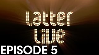 Latter Live 1 Episode 5 [upl. by Junieta]