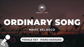 Ordinary Song  Marc Velasco Female Key  Piano Karaoke [upl. by Leveridge344]