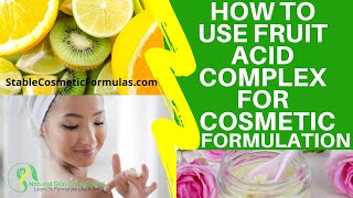 HOW TO USE FRUIT ACID COMPLEX FOR MAKING EXFOLIATING SKINCARE PRODUCTS [upl. by Christy884]