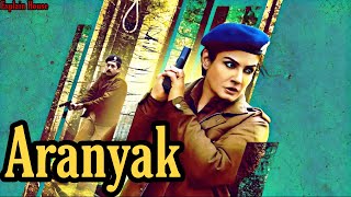 Aranyak Season 1  Aranyak 2021  Full Explanation  Episode 1 2 3  Explain House [upl. by Ykcub854]