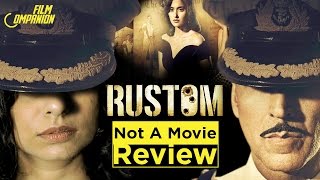 Rustom  Not a Movie Review  Sucharita Tyagi [upl. by Maurilla]