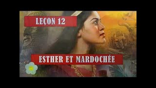 Étude 12 – Esther et Mardochée Esther 2 à 8 [upl. by Otxilac]