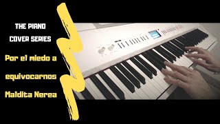 Por el miedo a equivocarnos  Maldita Nerea  Piano Cover  MatteoOnAir  PianoVictim [upl. by Tyoh]