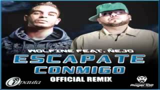 Escapate Conmigo Remix Wolfine Ft Ñejo Original Con Letra Oficial [upl. by Adniroc]