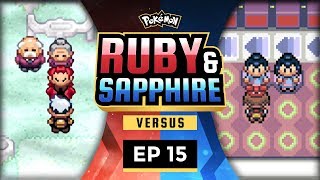 Pokemon Ruby and Sapphire Versus  EP15  ITS EPISODE 15 [upl. by Orimlede]