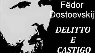 DELITTO E CASTIGO romanzo di F Dostoevskij  lettura integrale [upl. by Ihsar]