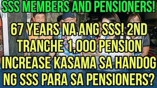 ✅ALL SSS PENSIONERS 2ND TRANCHE 1K PENSION INCREASE KASAMA SA HANDOG NG SSS NGAYON 67 ANNIVERSARY [upl. by Eelarat]