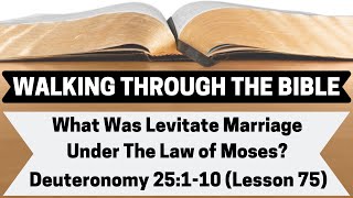 What Was Levirate Marriage Under the Law of Moses Deuteronomy 25110Lesson 75WTTB [upl. by Koral]