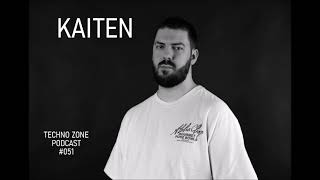 Techno Zone Podcast 051 Kaiten [upl. by Shandee]