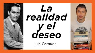 LA REALIDAD Y EL DESEO Luis Cernuda  RESUMEN partes temas [upl. by Neumann554]