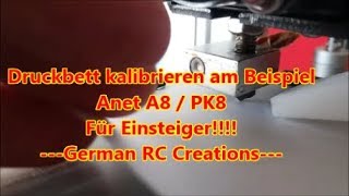 Druckbett kalibrieren Anet A8 PK8  3D Drucker Druckbett richtig einstellen  Review Calibration [upl. by Nnaytsirk496]